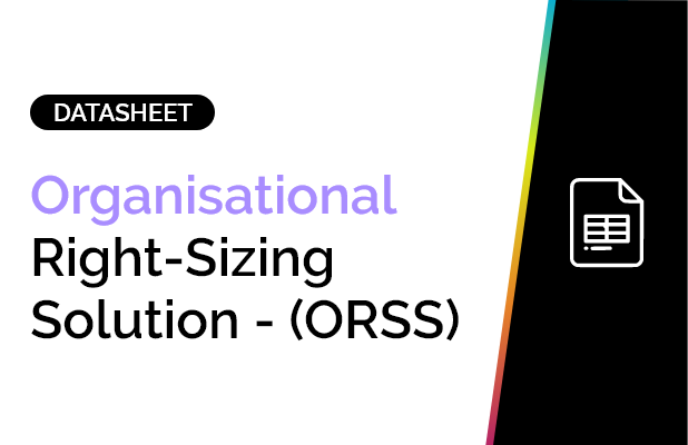 Organisational Right-Sizing Solution - (ORSS) 5