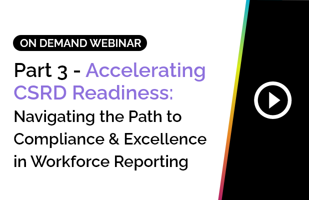 Part 3 - Accelerating CSRD Readiness: Navigating the Path to Compliance and Excellence in Workforce Reporting 9 Part 3 - Accelerating CSRD Readiness: Navigating the Path to Compliance and Excellence in Workforce Reporting 4