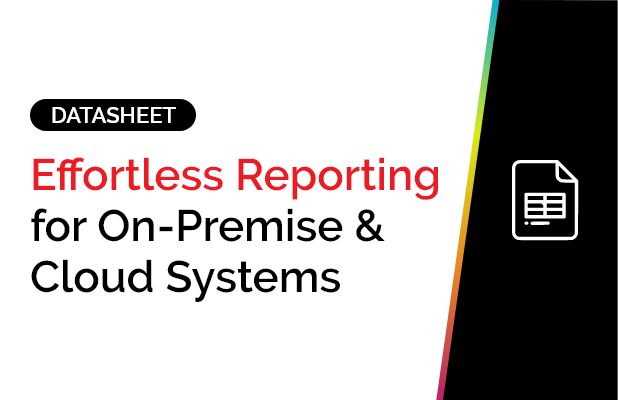 Effortless Reporting for On-Premise & Cloud Systems 6 Effortless Reporting for On-Premise & Cloud Systems 1